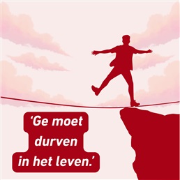 Kritische blik: 'Ge moet durven in het leven.'