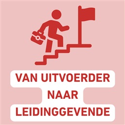 Van sterke uitvoerder naar beginnende leidinggevende