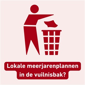 In 't financiële zak gezet? Lokale meerjarenplannen naar de vuilnisbak verwezen?